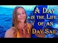 A Day in the Life of an 11 Day Sail!