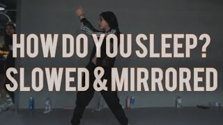 HOW DO YOU SLEEP? | TINA BOO CHOREOGRAPHY | SLOWED \& MIRRORED