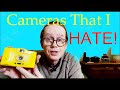 CAMERAS I HATE!