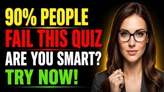 90% People Fail This Quiz 😱 | Are You Smart Try Now? | GK IQ General Knowledge brain test! Let's go