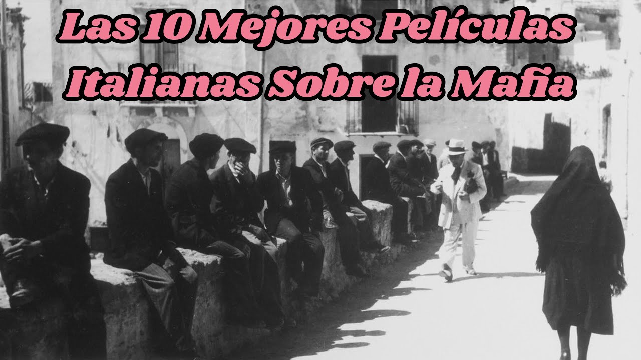 Las 10 mejores películas italianas sobre la mafia [Ranking] YouTube
