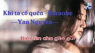 Yan Nguyễn - Khi ta cố quên Karaoke