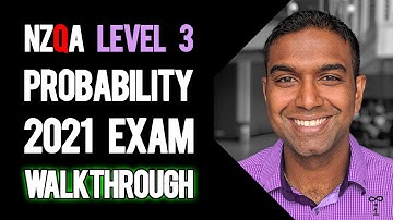 NCEA Level 3 Probability 2021 NZQA Exam - Worked Answers