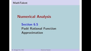 MathTalent Numerical Analysis Sec 6.5 Pade Rational Function Approximation