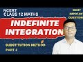 INDEFINITE INTEGRATION/SUBSTITUTION Method Part 3/CLASS12/CBSE 2025-26/NCERT/IIT JEE/BY BIDYUT SIR 