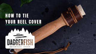 Quick Tip: Tying a Reel Cover