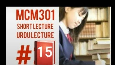 short lecture mcm301 | Lecture no 15 | Lecture short mcm301 | mcm301 short lecture