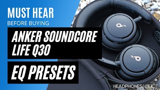 Anker Soundcore Life Q30 EQ Presets Comparison - HeadphonesAddict