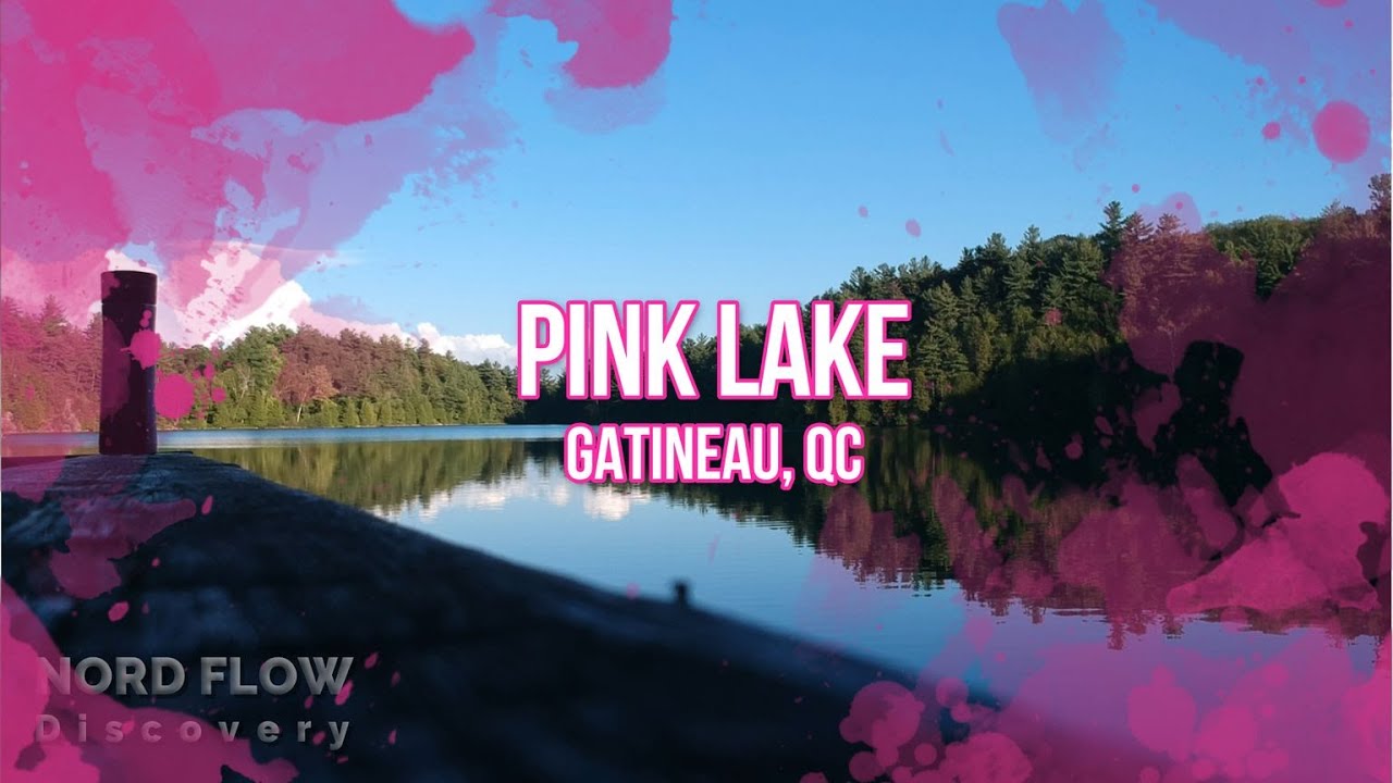 Pink Lake Gatineau, QC YouTube