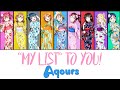 Aqours - "My List" To you - Color Coded Lyrics [ROM/ENG] (love live)