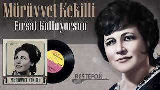 Mürüvvet Kekilli - Fırsat Kolluyorsun | Orijinal 45'lik Kayıtları Remastered