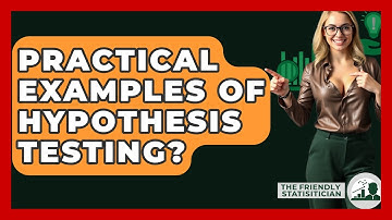 Practical Examples Of Hypothesis Testing? - The Friendly Statistician