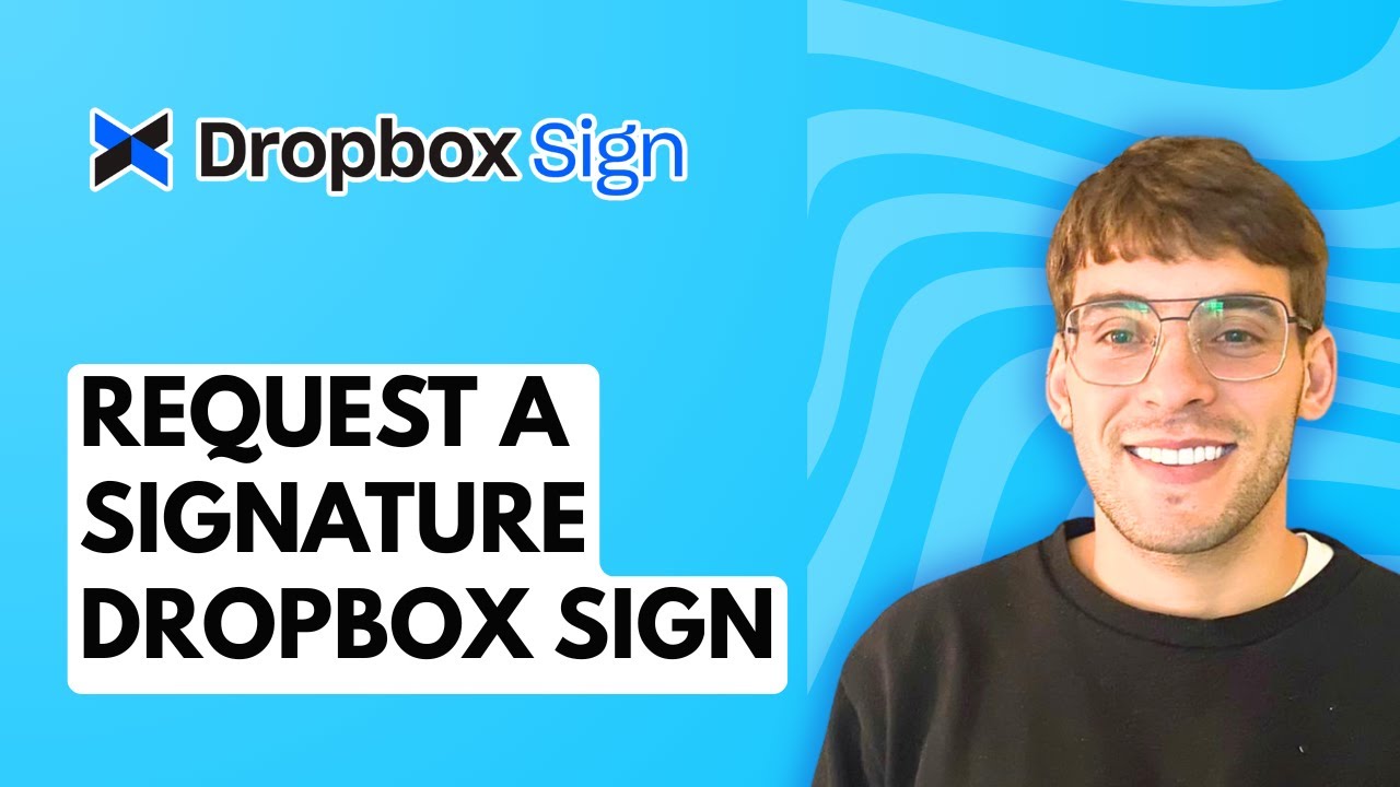 How to Request a Signature Dropbox Sign [2026 Full Guide] - YouTube