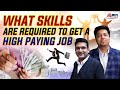What Skills Are Required To Get High Paying Jobs | MEPL -Dipak Agarwal