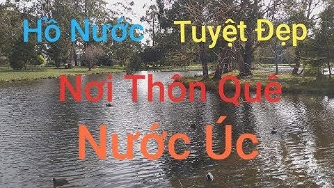 Cuộc sống ở Úc  : Hồ nước đẹp và yên tĩnh ở một thị trấn nhỏ vùng quê