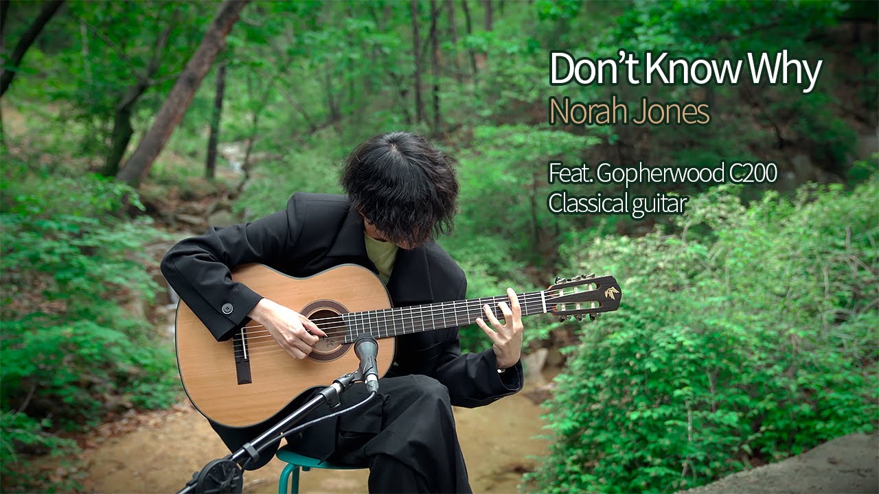 YouTube에서 클래식기타 연주 Don't Know Why - Norah Jones Ft. 고퍼우드 C200 by 강건후 보기 YouTube에서 클래식기타 연주 Don't Know Why - Norah Jones Ft. 고퍼우드 C200 by 강건후 보기