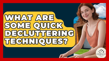 What Are Some Quick Decluttering Techniques? - Minimalist Home Life
