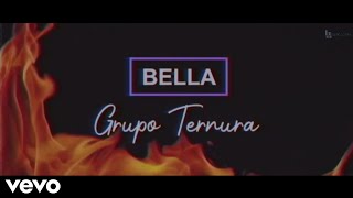 Vignette de la vidéo "Grupo Ternura - Bella | Video Letra 2022 | Magenta Discos"