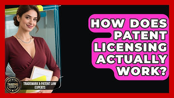 How Does Patent Licensing Actually Work? - Trademark and Patent Law Experts