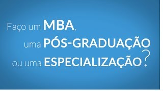 Educação Executiva FGV – Quais as diferenças entre MBA, Pós-graduação e Especialização?