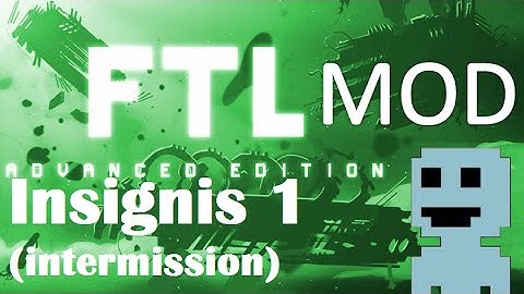 TF : FTL Mods 3 : The Insignis 1