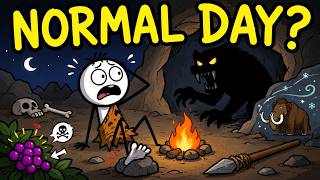 A Normal Day in the Stone Age Could Kill You