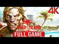 DEAD ISLAND DEFINITIVE EDITION Full Gameplay Walkthrough - No Commentary 4K (#DeadIsland Full Game)