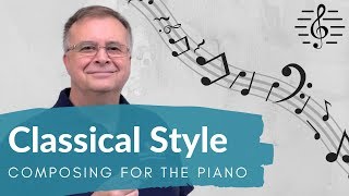 Classical Style - Composing for the Piano