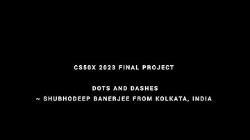 CS50X 2023 FINAL PROJECT - DOTS AND DASHES | MORSE CODE CONVERTER