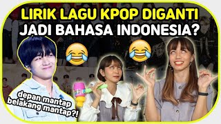 NGAKAK! LAGU KPOP KALO JADI BHS INDO KOK GINI.... || ft. . . Ai