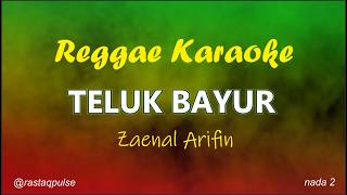 Teluk Bayur Karaoke Reggae Ska Nada Wanita | Zaenal Arifin | Rastaqpulse