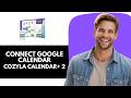 How To Connect Google Calendar To Cozyla Calendar+ 2