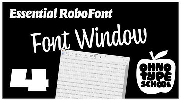 Essential RoboFont • Part 4: The Font Window, Finding Your Way in RoboFont (🍎 OH no Type School)
