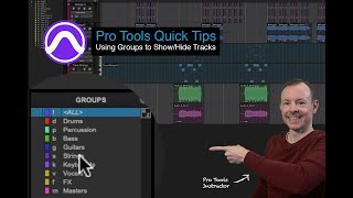 Using Groups to Show/Hide Tracks in Pro Tools