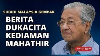 EARLY DAWN! AL-FATIHAH IS READ!! MAHATHIR IS NO LONGER…