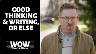 Good Thinking and Writing, Or Else