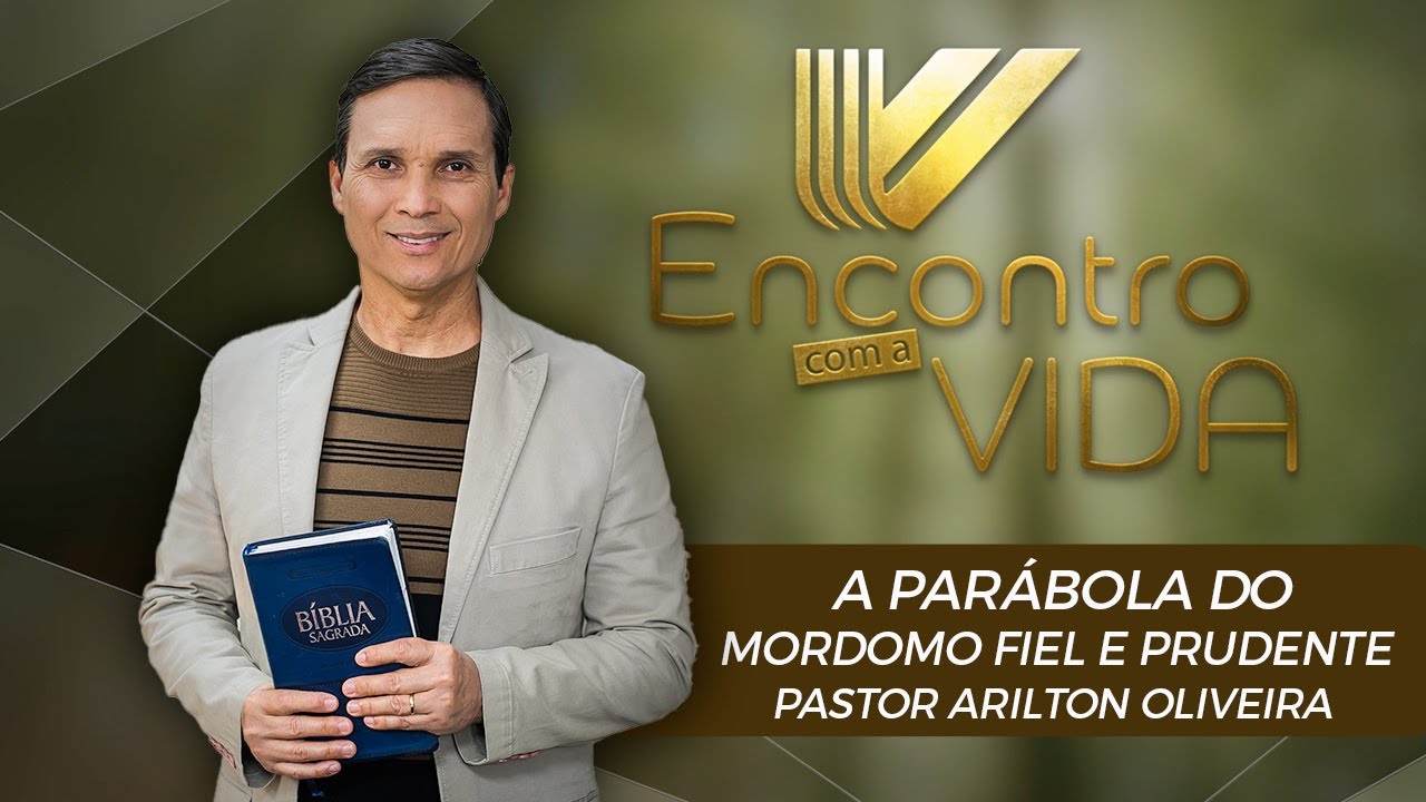 SBT 098 - A PARÁBOLA DO MORDOMO FIEL E PRUDENTE/ PARÁBOLAS DE JESUS / ENCONTRO COM A VIDA/PR ARILTON
