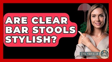 Are Clear Bar Stools Stylish? - Style Your Decor