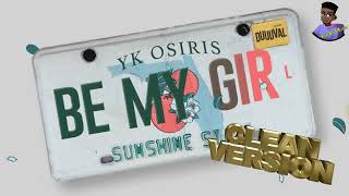 YK Osiris - BE MY GIRL \/ CLEAN (Audio)