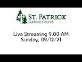 St. Patrick's Live Streaming Mass on Sunday, 09/12/21 at 9 AM