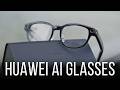 Huawei AI Glasses Add What Meta Ray-Ban Is Missing.