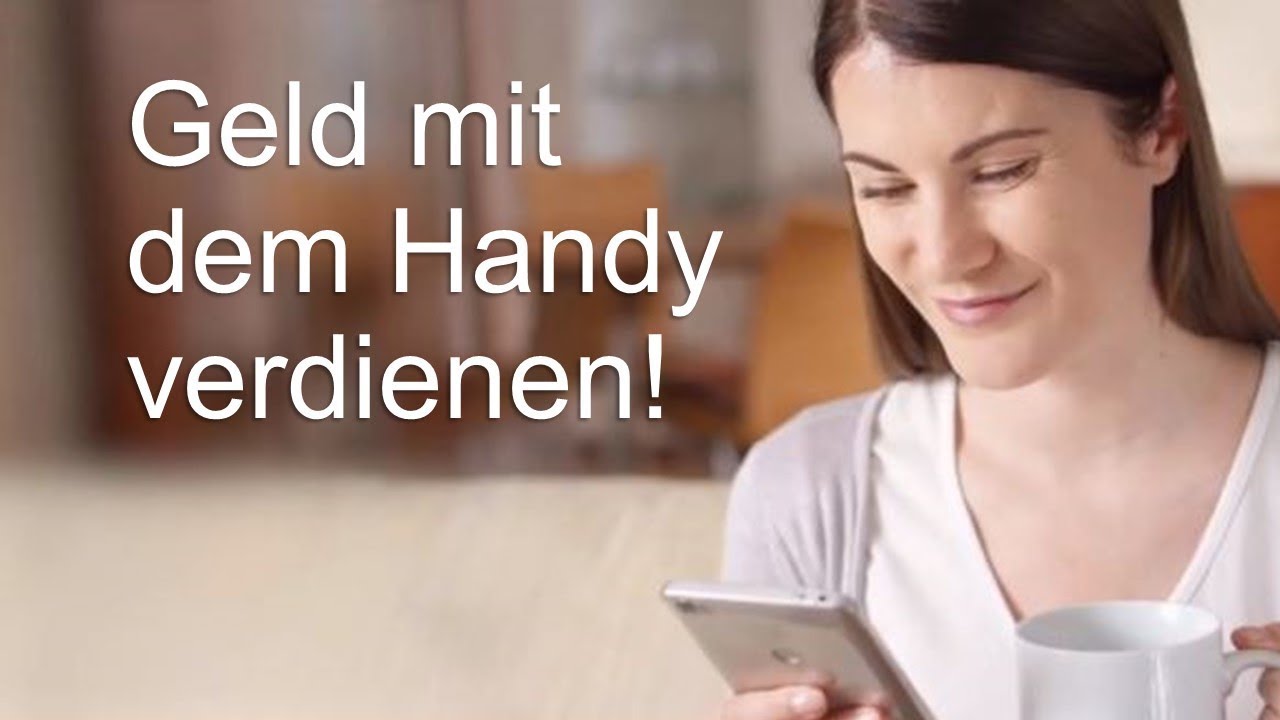 Mit Dem Handy Geld Verdienen Mit Dem Handy Geld Verdienen