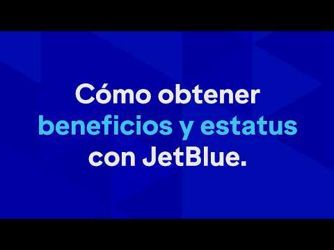 TrueBlue 101: Cómo desbloquear beneficios y estatus en JetBlue