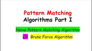 Pattern Matching Algorithm - Naive or Brute Force | Strings | Data Structure