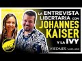 La Entrevista Libertaria Con JOHANNES KAISER Y La Ivy