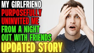 My Girlfriend Purposefully UNINVITED ME From A Night Out... | Reading Reddit Stories