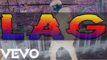 What is LAG? (Official Music Video)