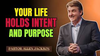 Pastor Allen Jackson Sermons | Why Your EXISTENCE Is Intentional | Motivational Speech