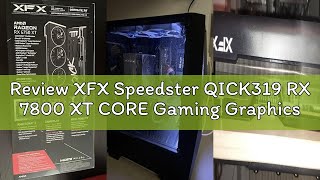 Review XFX Speedster QICK319 RX 7800 XT CORE Gaming Graphics Card 16GB GDDR6 HDMI 3xDP, AMD RDNA 3 R
