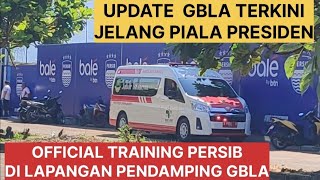 Latest GBLA Situation Update !! Persib Bandung Official Training at GBLA
